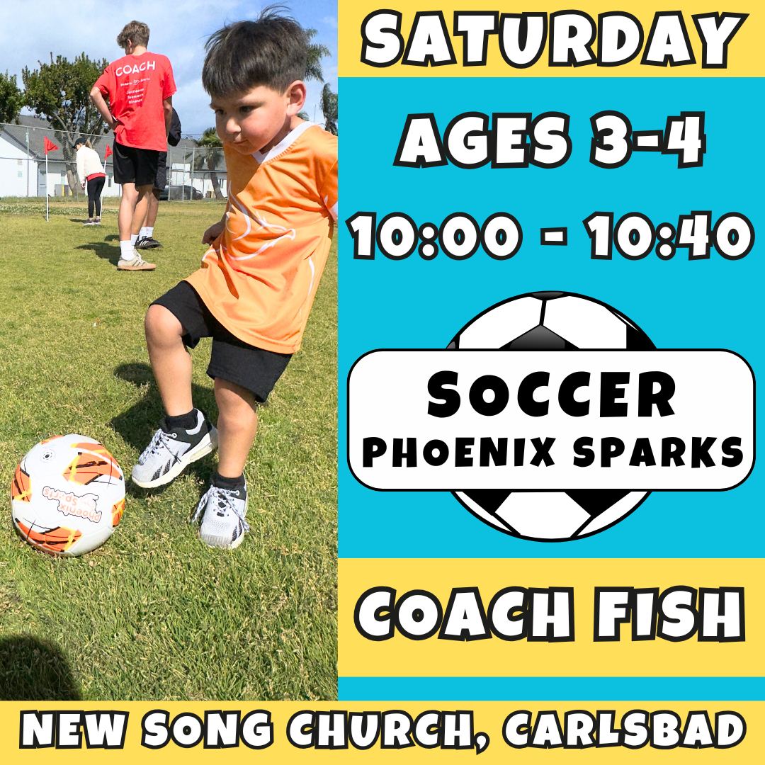 8/9 - 10/4 | Ages 3-4<br>Saturday Kids Soccer<br>New Song Church, Carlsbad<br>10 Total Spots