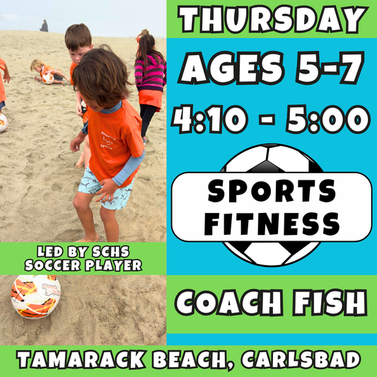 FREE DAY 3/12<br>3/19 - 5/21 | Ages 5-7<br>Thursday Beach Sports<br>Tamarack Beach, Carlsbad<br>12 Total Spots