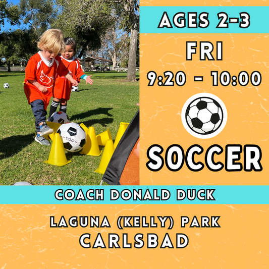 6/14 - 8/9 | Ages 2-3<br>Laguna (Kelly) Park, Carlsbad<br>8 Friday Toddler Soccer Camps