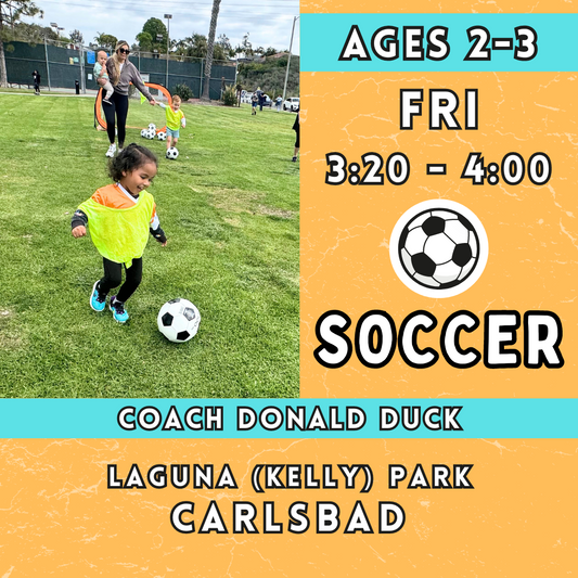 5/10 - 7/5 | Ages 2-3<br>Laguna (Kelly) Park, Carlsbad<br>8 Friday Toddler Soccer Camps