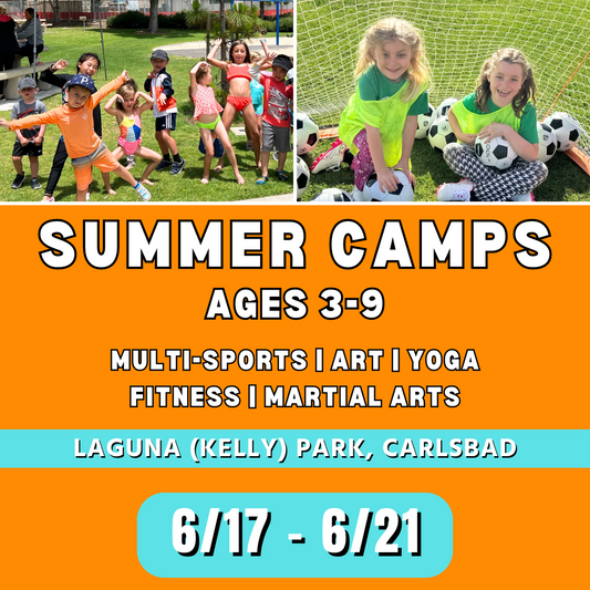 6/17-6/21 | Mon - Fri | 8:30 - 4:00<br>Multi-Sports, Art, and Martial Arts<br>Laguna (Kelly) Park, Carlsbad<br>Ages 3-9 | Separated Age Groups