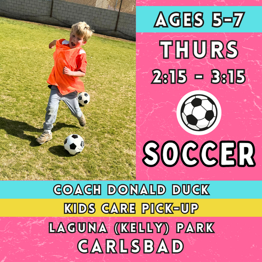 5/2 - 6/27 | Ages 5-7<br>Laguna (Kelly) Park, Carlsbad<br>8 Thursday Kids Soccer Camps