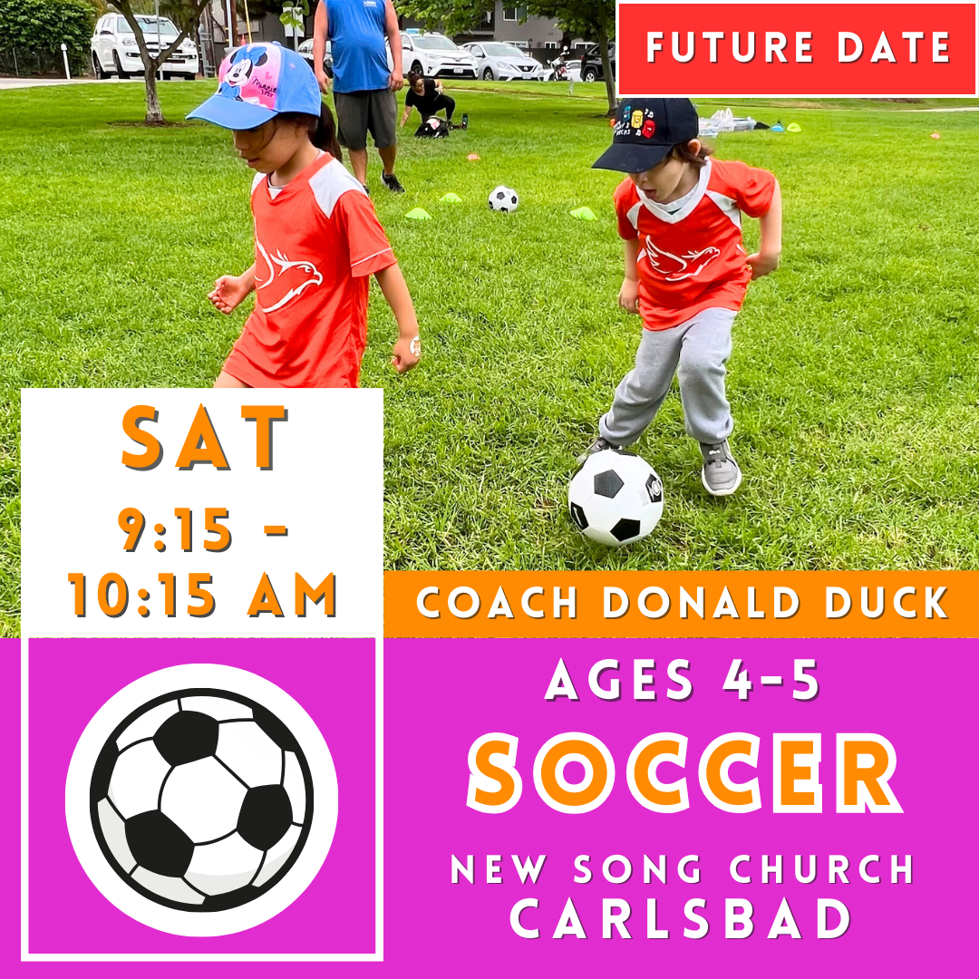 OFFLINE | Ages 4-5<br>New Song Field, Carlsbad<br>8 Saturday Toddler Soccer Camps