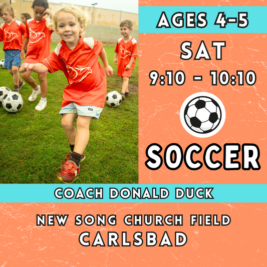 5/4 - 6/29 | Ages 4-5<br>New Song Church, Carlsbad<br>8 Saturday Kids Soccer Camp