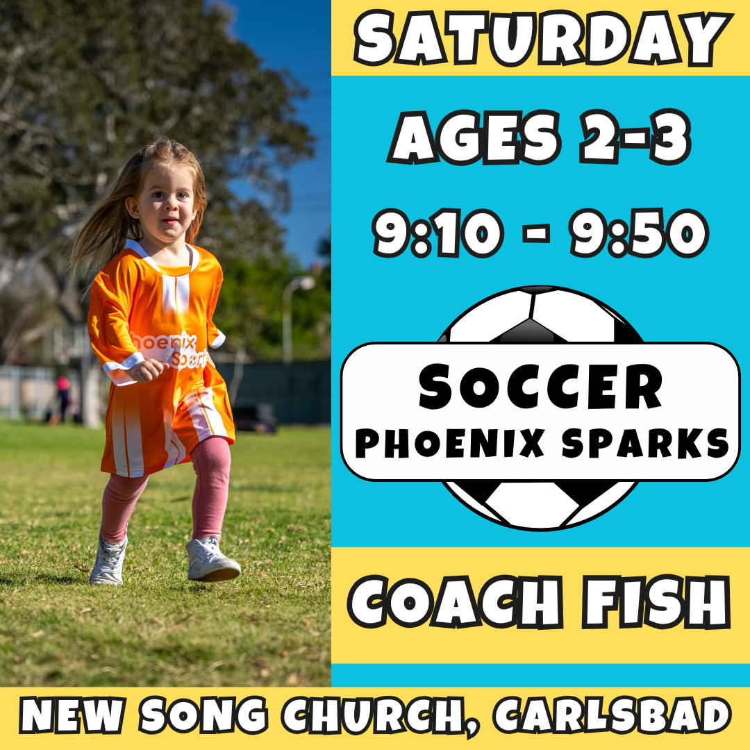 8/9 - 10/4 | Ages 2-3 | 9:10<br>Saturday Toddler Soccer<br>New Song Church, Carlsbad<br>10 Total Spots