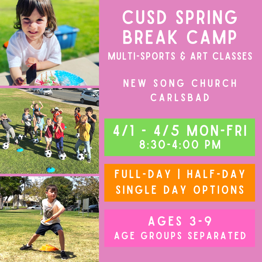 OFFLINE<br>CUSD Spring Break Day Care<br>New Song Church, Carlsbad<br>Multi-Sports & Art (Ages 3-9)<br>Age Exceptions Can be Made