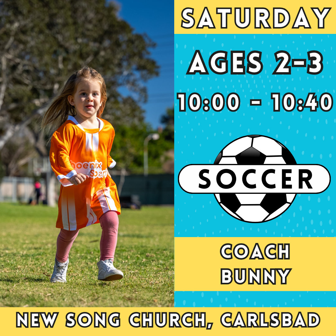 5/31 - 7/26 | Ages 2-3<br>Saturday Toddler Soccer<br>New Song Church, Carlsbad<br>10 Total Spots