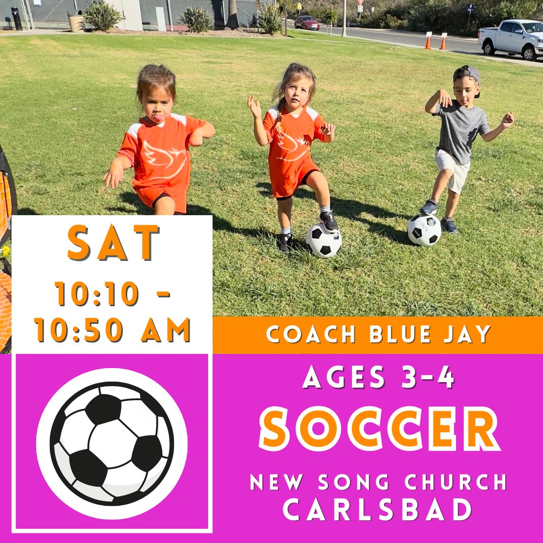 OFFLINE | Ages 3-4<br>New Song Church, Carlsbad<br>8 Saturday Kids Soccer Camps