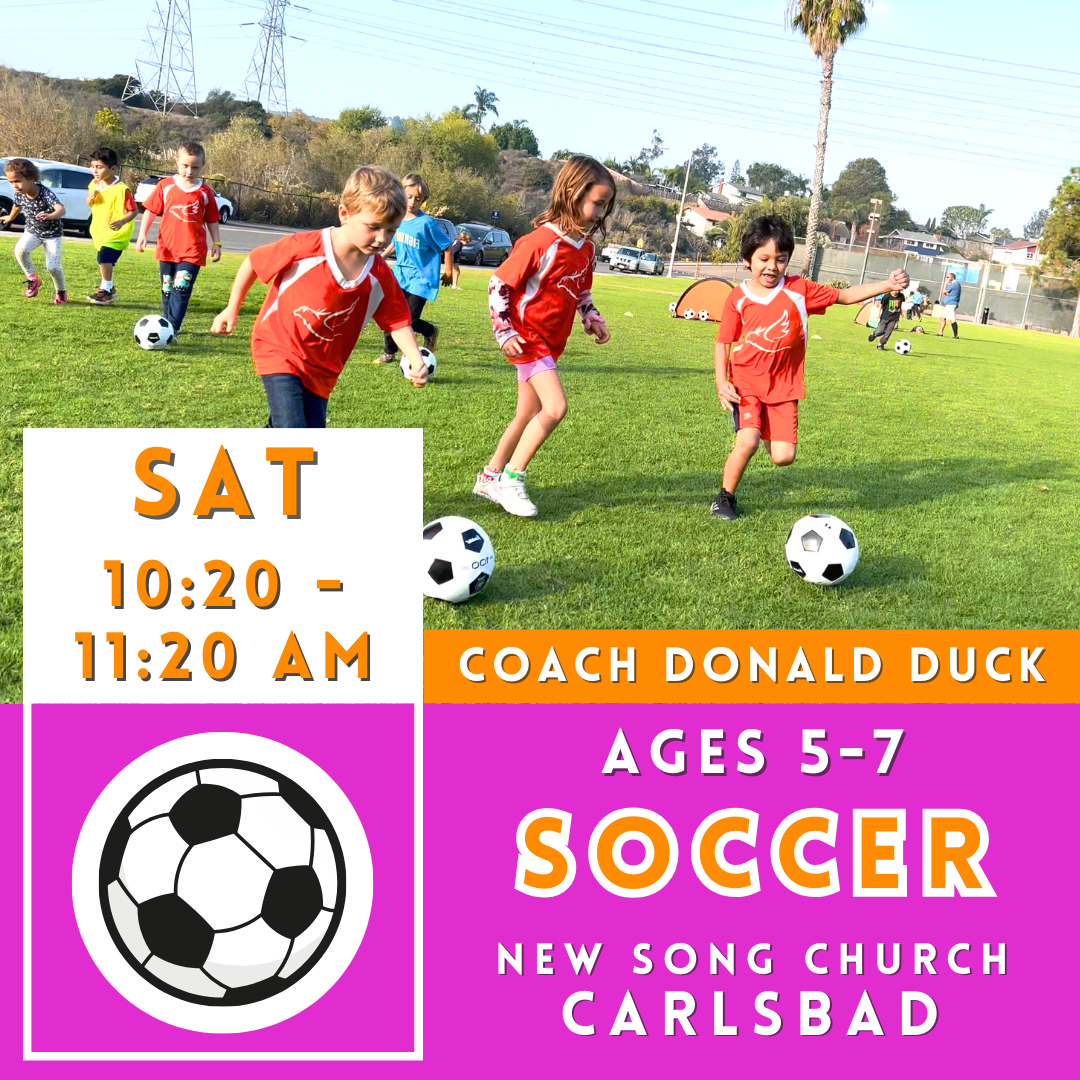 OFFLINE | Ages 5-7<br>New Song Church, Carlsbad<br>8 Saturday Kids Soccer Camps