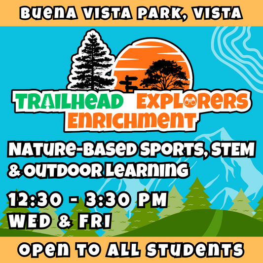 Afternoon Enrichment<br>Starting 10/8 | Ages 3-9<br>Trailhead Explorers<br>Buena Vista Park, Carlsbad<br>12 Total Spots