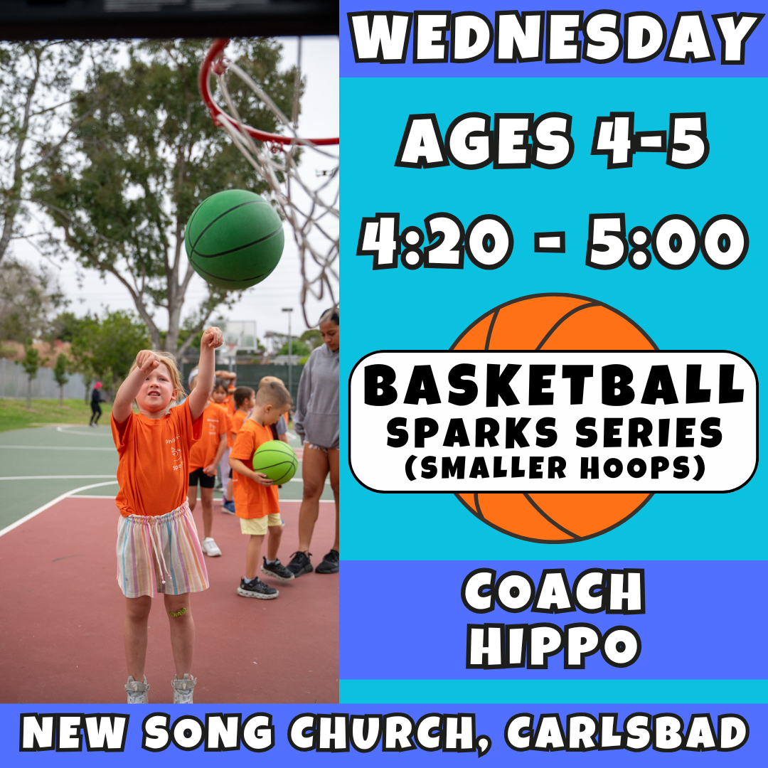 10/29 - 12/17 | Ages 4-5<br>Wednesday Kids Basketball<br>New Song Church, Carlsbad<br>10 Total Spots