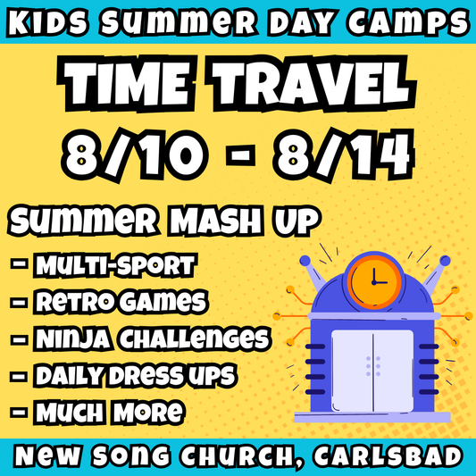 WK 10: 8/10 - 8/14 | 8:30 - 3:30<br>Ages 3-7 | Mon - Fri<br>Sports, STEM, Teamwork, Art<br>New Song Church, Carlsbad<br>Separated Age Groups<br>24 Total Spots