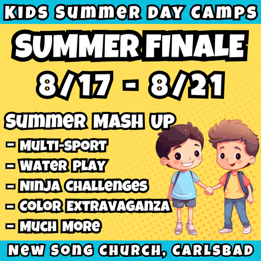 WK 11: 8/17-8/21 | 8:30 - 3:30<br>Ages 3-7 | Mon - Fri<br>Sports, STEM, Teamwork, Art<br>New Song Church, Carlsbad<br>Separated Age Groups<br>24 Total Spots