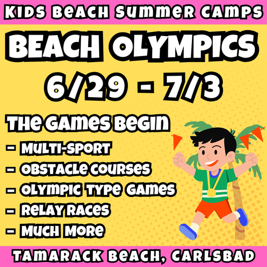 WK 3: 6/29 - 7/3 | 8:30 - 12:30 PM<br>Ages 3-7 | Mon - Fri<br>Beach Sports, Fitness, STEM, More<br>Tamarack Beach, Carlsbad<br>Separated Age Groups<br>24 Total Spots