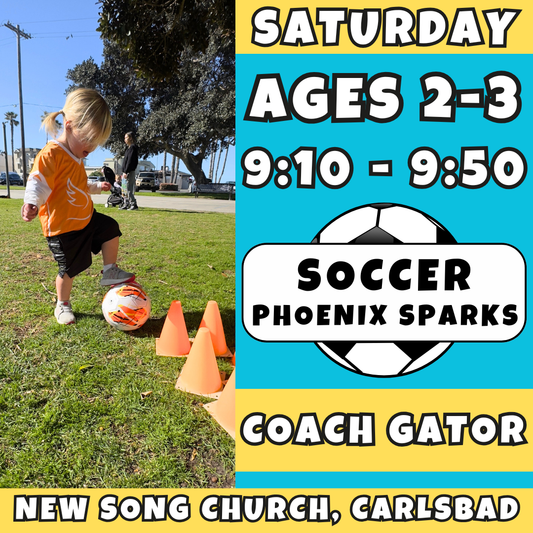 3/28 - 5/16 | Ages 2-3<br>Saturday Toddler Soccer<br>New Song Church, Carlsbad<br>10 Total Spots
