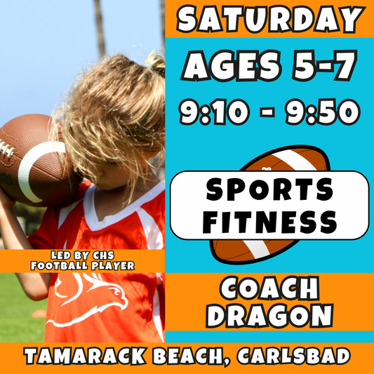 3/21 - 5/16 | Ages 5-7<br>Saturday Sports Fitness: Football<br>Tamarack Beach, Carlsbad<br>12 Total Spots