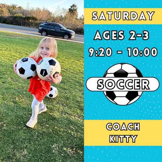 9/21 - 11/16 | Ages 2-3<br>Saturday Toddler Soccer<br>New Song Church, Carlsbad