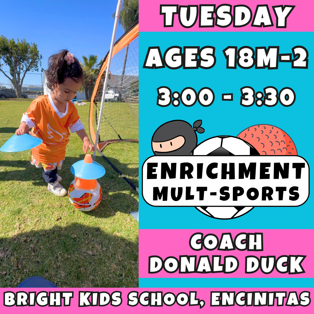 3:00 - 3:30 | Ages 18m-2yr<br>Tuesdays Toddler Enrichment<br>Bright Kids School, Encinitas<br>MUST ATTEND BRIGHT KIDS