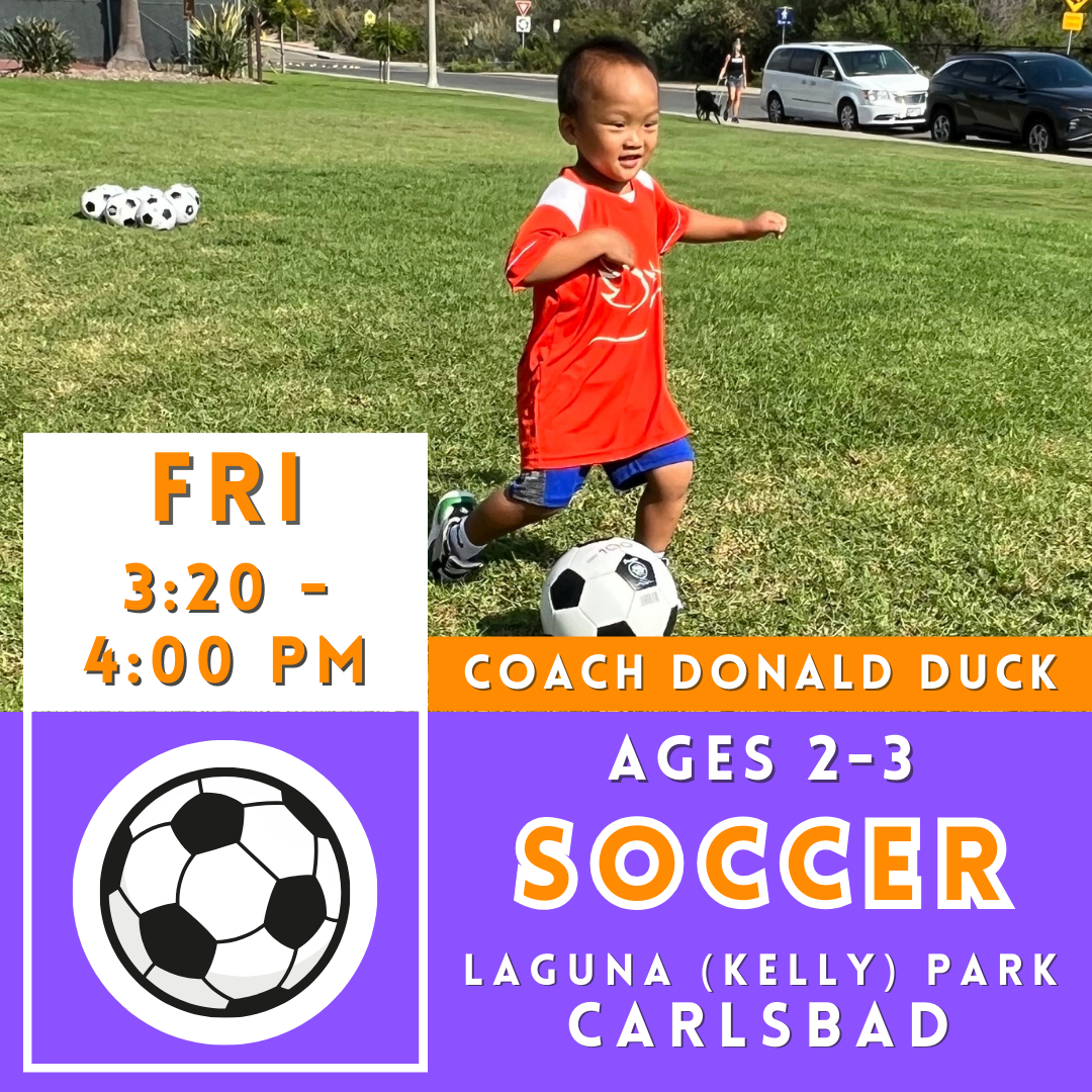 5/3 - 6/28 | Ages 2-3<br>Laguna (Kelly) Park, Carlsbad<br>8 Friday Toddler Soccer Camps