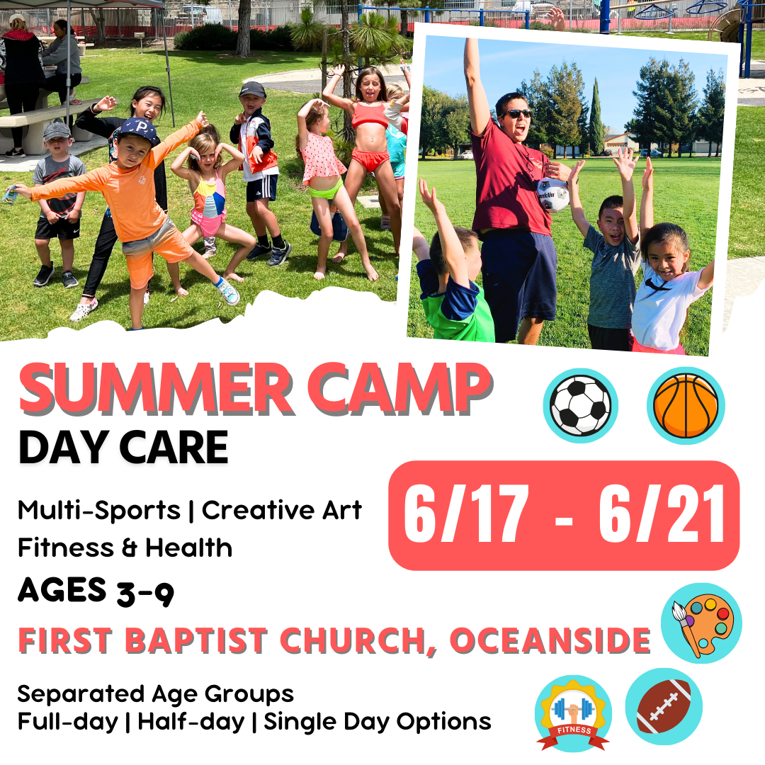 6/17 - 6/21  | Summer Day Care<br>Mon - Fri | 8:30 - 4:00<br>Capistrano Park, Oceanside<br>Ages 3-9 | Separated Age Groups