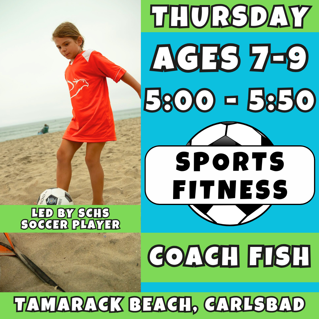 FREE DAY 3/12<br>3/19 - 5/21 | Ages 7-9<br>Thursday Sports Fitness: Soccer<br>Tamarack Beach, Carlsbad<br>12 Total Spots