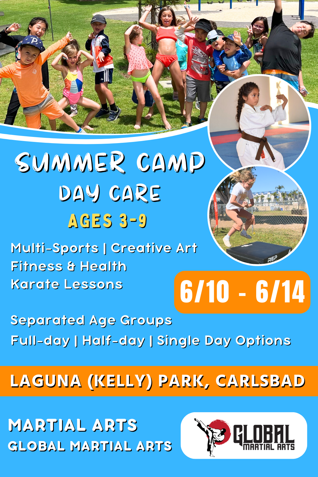 6/10 - 6/14 | Mon - Fri | 8:30 - 4:00<br>Multi-Sports, Art, and Martial Arts<br>Laguna (Kelly) Park, Carlsbad<br>Ages 3-9 | Separated Age Groups