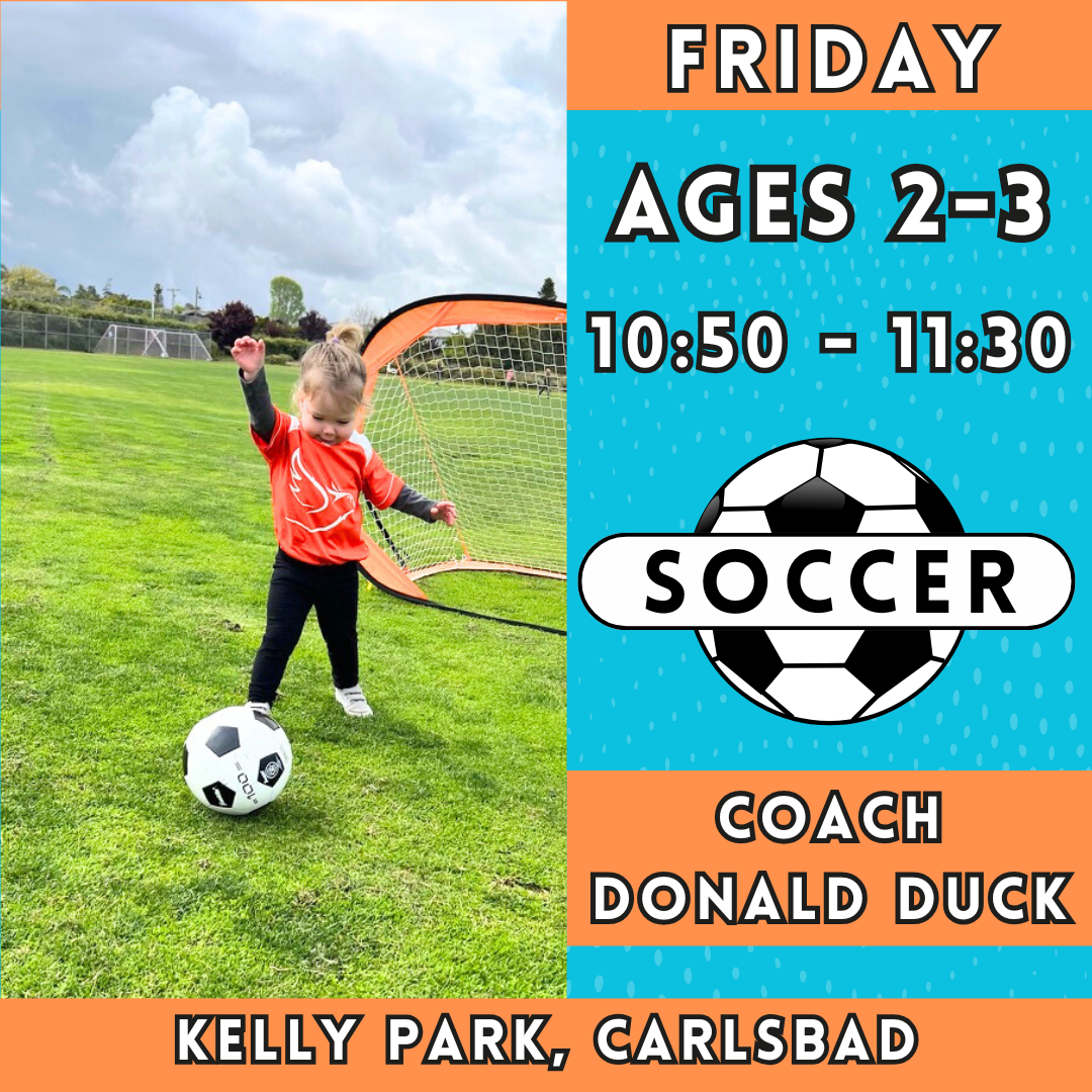 2/7 - 3/28 | Ages 2-3<br>Friday Kids Soccer<br>Kelly Elementary, Carlsbad