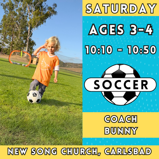 1/11 - 3/8 | Ages 3-4<br>Saturday Kids Soccer<br>New Song Church, Carlsbad