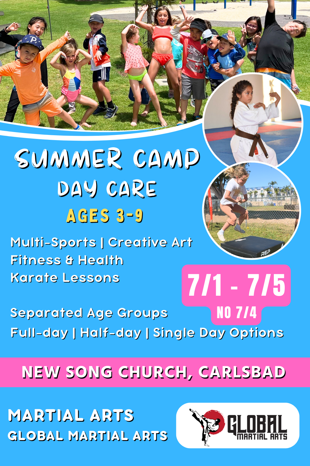 7/1 - 7/5 (NO 7/4) | Mon - Fri | 8:30 - 4:00<br>Multi-Sports, Art, and Martial Arts<br>New Song Church, Carlsbad<br>Ages 3-9 | Separated Age Groups