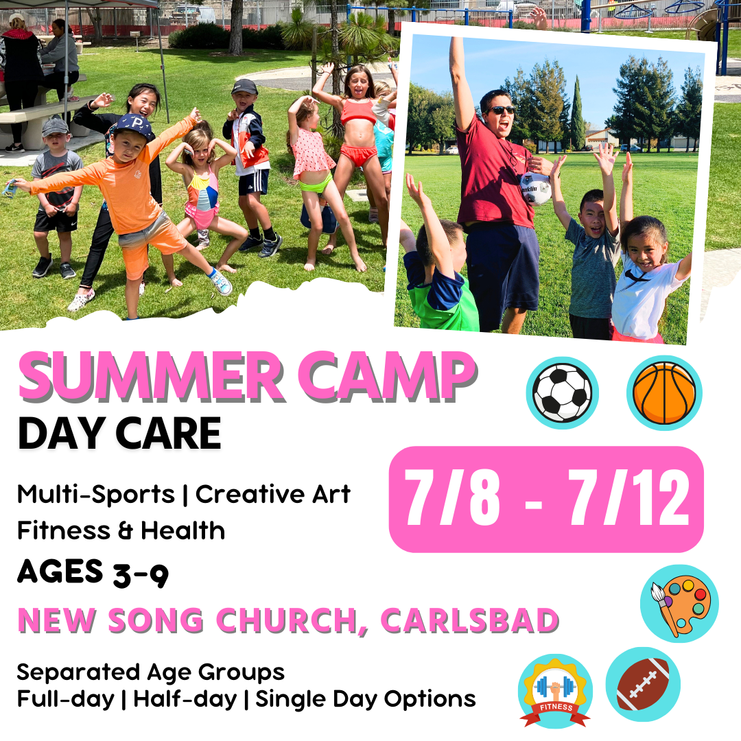 7/8 - 7/12  | Summer Day Care<br>Mon, Tue, Wed, Fri | 8:30 - 4:00<br>Laguna (Kelly) Park, Carlsbad<br>Ages 3-9 | Separated Age Groups