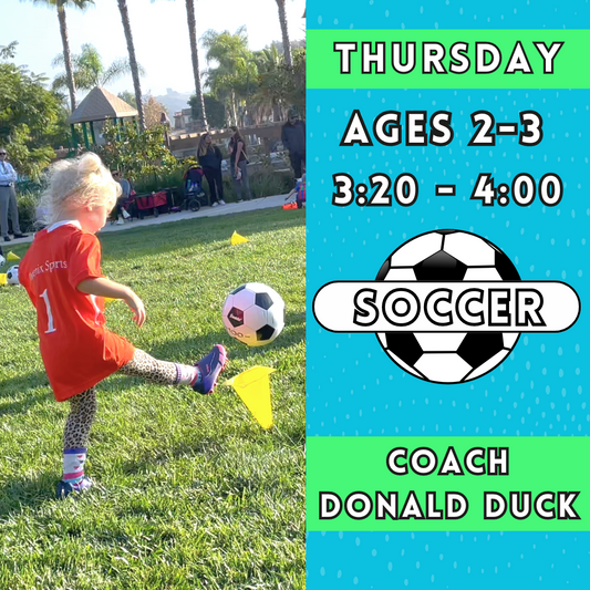 9/5 - 11/14 | Ages 2-3<br>Thursday Toddler Soccer<br>Laguna (Kelly) Park, Carlsbad