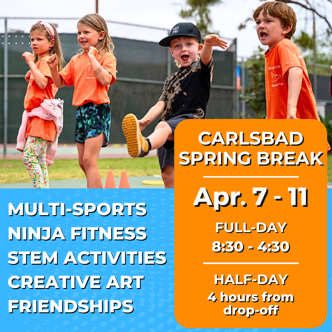 4/7 - 4/11 | Mon - Fri<br>8:30-4:30 PM | Ages 3-9<br>Sports, STEM, Ninja Fitness<br>Kelly Elementary Park, Carlsbad