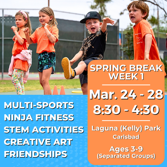 Spring Break 3/24 - 3/28 | Mon - Fri<br>8:30-4:30 PM | Ages 3-9<br>Multi-Sports, STEM, Ninja Fitness<br>Encinitas Comm. Park, Encinitas