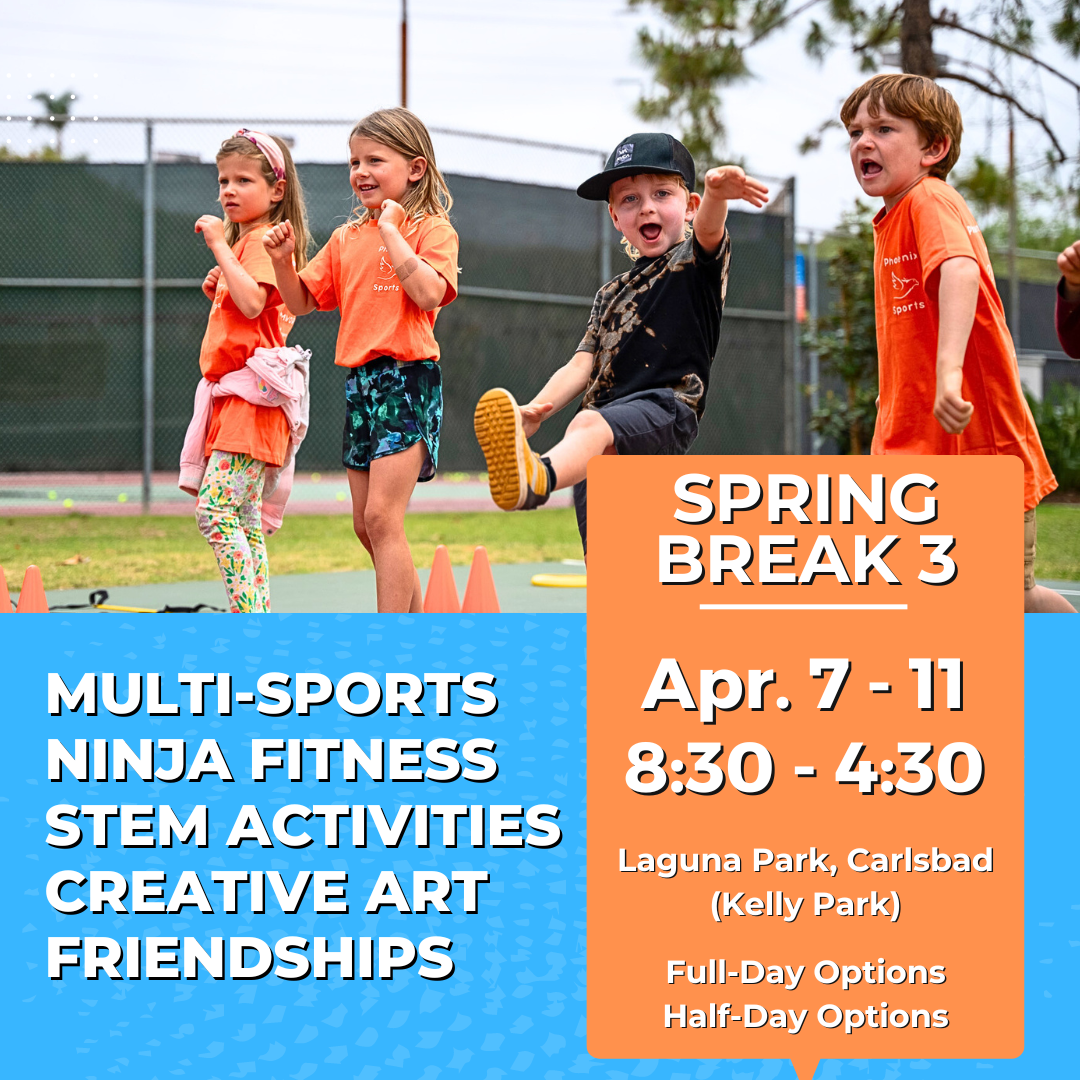 Spring Break Week 3 | Mon - Fri<br>8:30-4:30 PM | Ages 3-9<br>Multi-Sports, STEM, Ninja Fitness<br>Laguna (Kelly) Park, Carlsbad