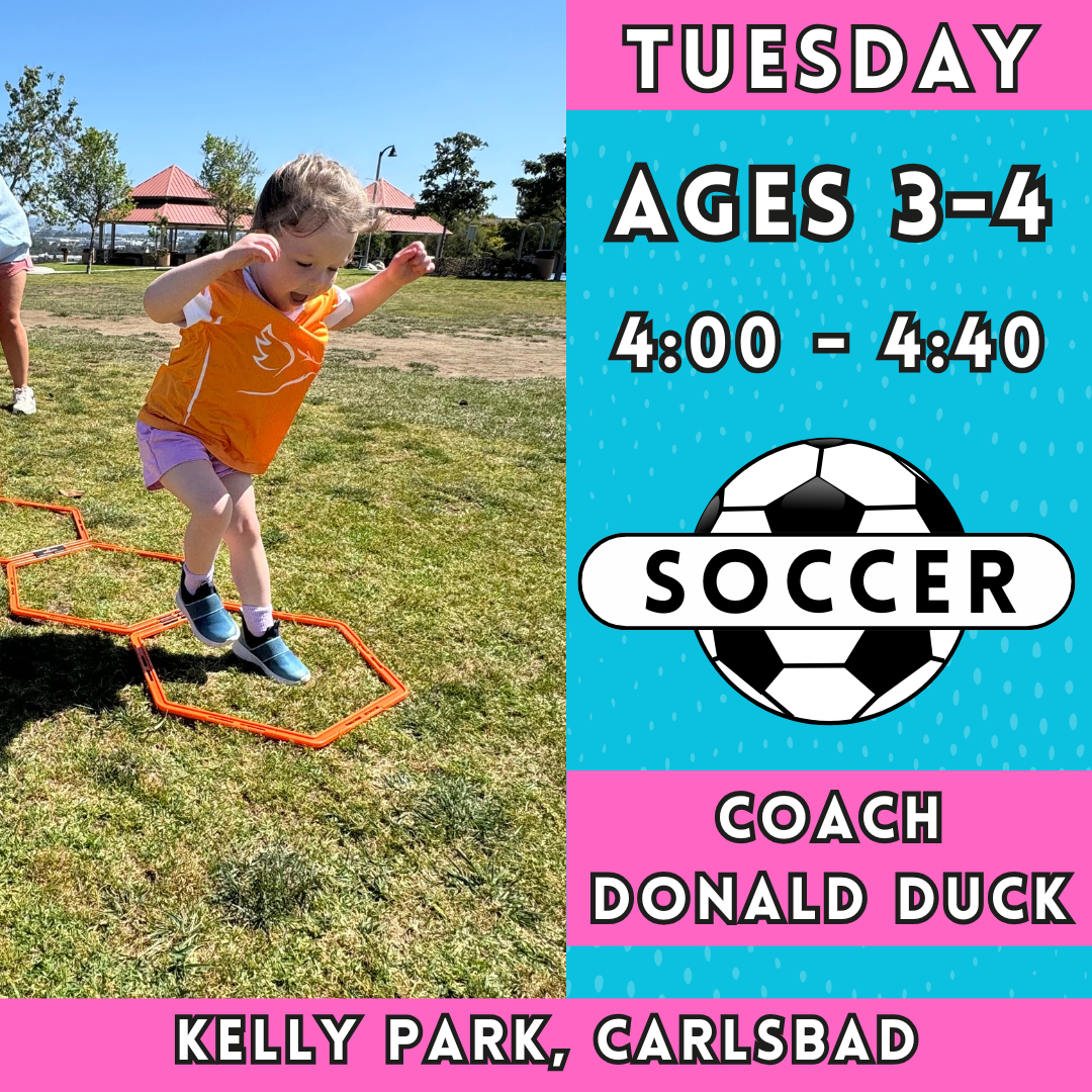 4/1 - 5/20 | Ages 3-4<br>Tuesday Kids Soccer<br>Kelly Elementary Park, Carlsbad