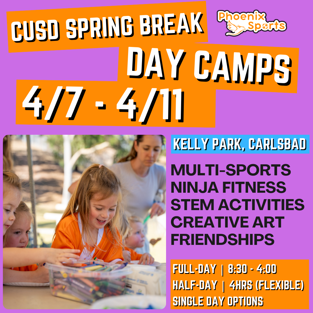 4/7 - 4/11 | Mon - Fri<br>8:30-4:00 PM | Ages 3-7<br>Sports, STEM, Ninja Fitness<br>Kelly Elementary Park, Carlsbad