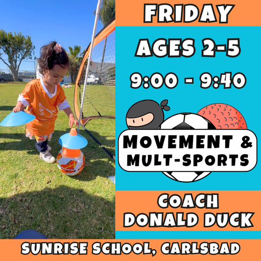 9:00 - 9:40 | Ages 2-3<br>Friday Athletic Enrichment<br>Sunrise School, Carlsbad<br>MUST ATTEND SUNRISE