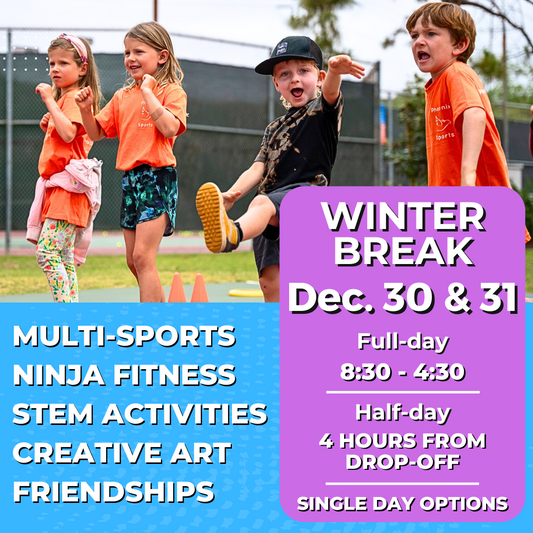 12/30 & 12/31 | Mon & Tue<br>8:30-4:30 PM | Ages 3-9<br>Sports, STEM, Ninja Fitness<br>New Song Church, Carlsbad