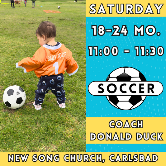 2/22 - 4/12 | 18 - 24 Months<br>Saturday Toddler Soccer<br>New Song Church, Carlsbad