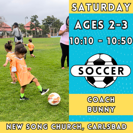 5/31 - 7/26 | Ages 2-3<br>Saturday Toddler Soccer<br>New Song Church, Carlsbad