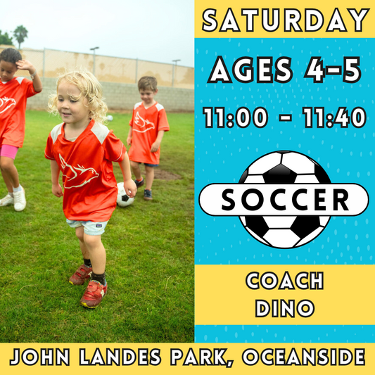 4/5 - 5/24 | Ages 4-5<br>Saturday Kids Soccer<br>John Landes Park, Oceanside