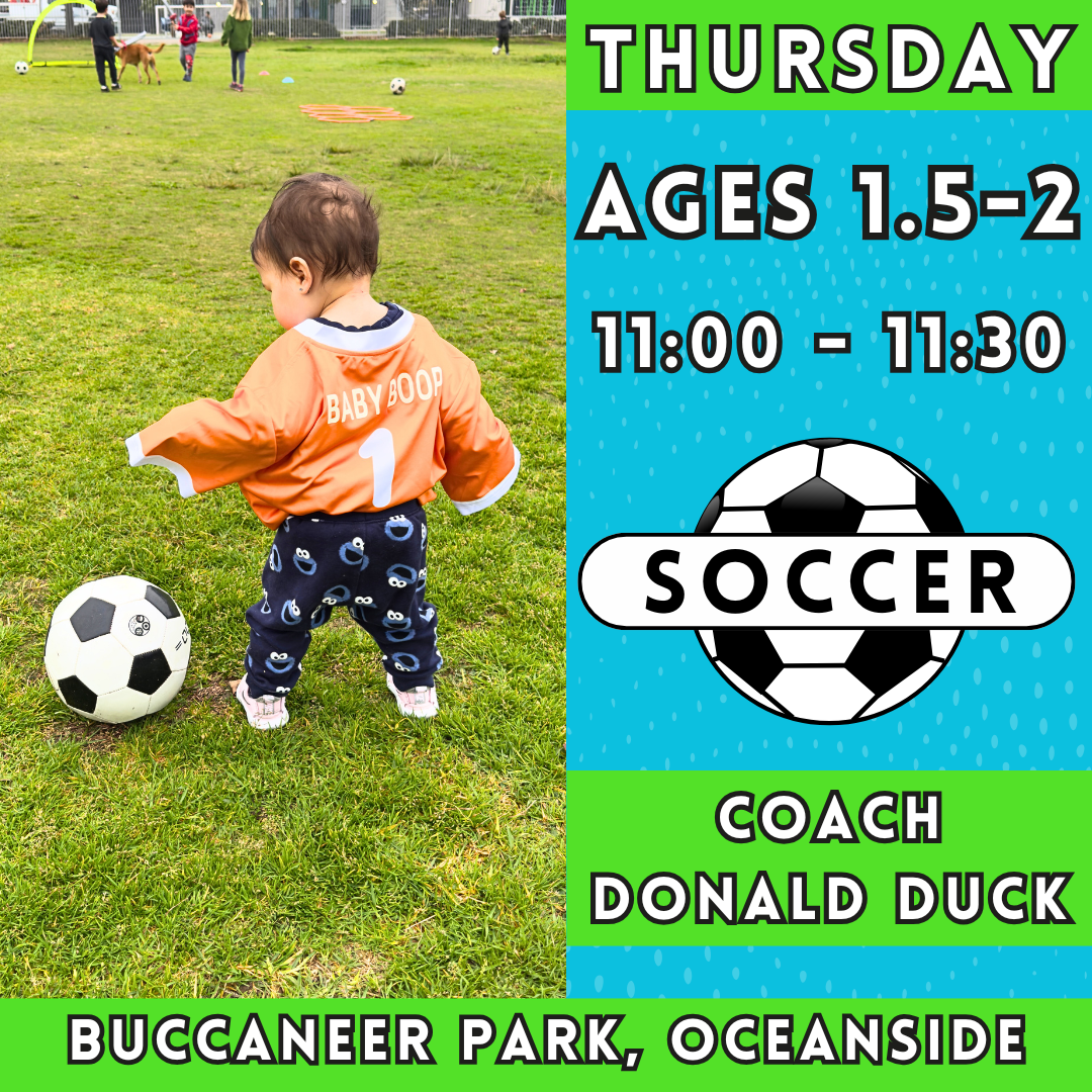 1/30 - 3/20 | Ages 1.5-2<br>Thursday Toddler Soccer<br>Buccaneer Park, Oceanside