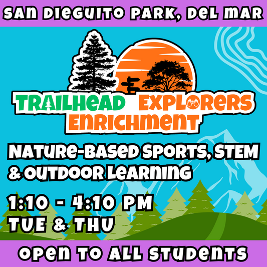 Afternoon Enrichment<br>Starting 9/30 | Ages 3-9<br>Trailhead Explorers<br>San Dieguito Park, Del Mar<br>20 Total Spots