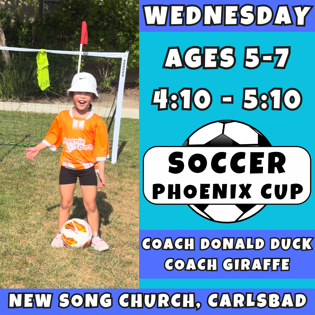 1/14 - 3/11 | Ages 5-7<br>Phoenix Cup Wednesdays<br>New Song Church, Carlsbad<br>12 Total Spots