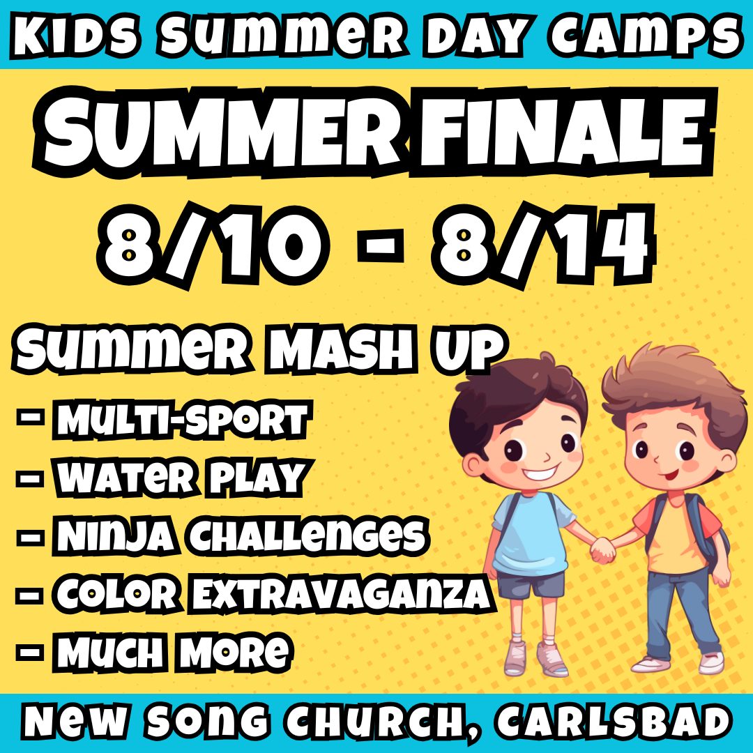 WK 10: 8/10 - 8/14 | 8:30 - 3:30<br>Ages 3-7 | Mon - Thu<br>Sports, STEM, Teamwork, Art<br>New Song Church, Carlsbad<br>Separated Age Groups<br>24 Total Spots