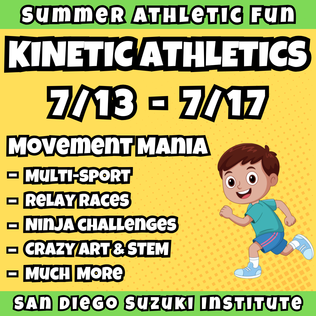 7/13 - 7/17 | 8:30 - 3:30<br>Ages 3-7 | Mon - Fri<br>Sports, STEM, Teamwork, Art<br>San Diego Suzuki Institute, Encinitas<br>Separated Age Groups<br>12 Total Spots